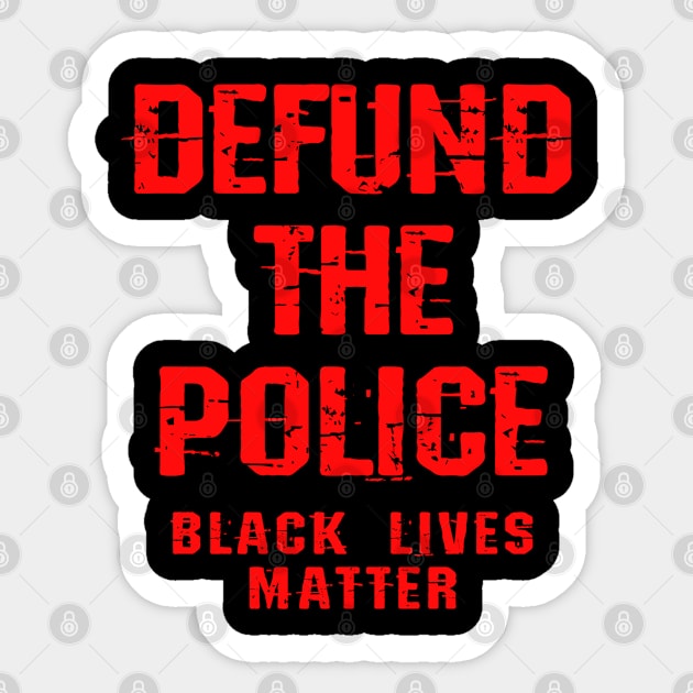 Defund the police. We all bleed red. United against racism. The real pandemic. End police brutality. Fight white supremacy. Anti-racist. Black lives matter. Stop killing black people. Sticker by IvyArtistic